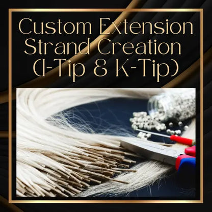 Custom Extension Strand Creation (I-Tip & K-Tip) HBL Hair Extensions Hair Service, Custom Strands, K tip ,I tip