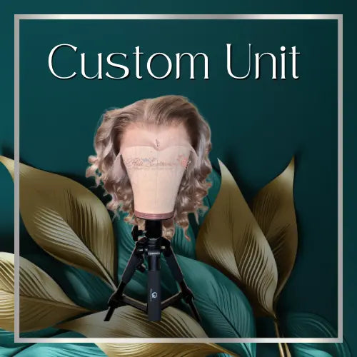 Custom Unit Creation HBL Hair Extensions Hair Service, Custom units, Wig services